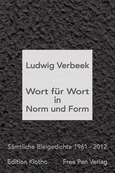 Ludwig Verbeek, Wort für Wort in Norm und Form
